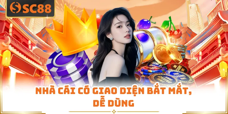 Nhà cái có giao diện bắt mắt, dễ dùng 