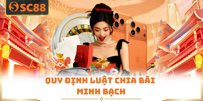 Quy định luật chia bài minh bạch